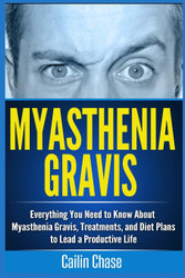 Myasthenia Gravis: Everything You Need to Know About Myasthenia