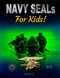 NAVY SEALs For Kids