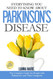 Everything You Need To Know About Parkinson's Disease