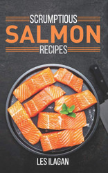 Scrumptious Salmon Recipes