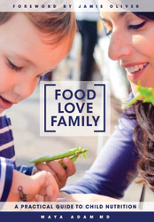 Food Love Family: A Practical Guide to Child Nutrition