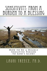 Sensitivity: From a Burden to a Blessing: How to Be a Highly