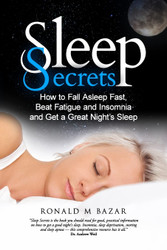Sleep Secrets: How to Fall Asleep Fast Beat Fatigue and Insomnia and