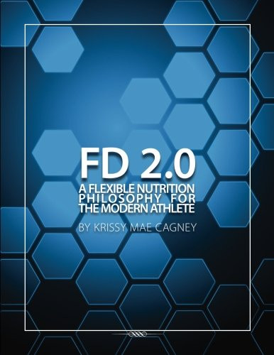 Flexible Dieting 2.0: A Flexible Nutrition Philosophy for the Modern
