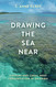 Drawing the Sea Near