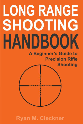Long Range Shooting Handbook: The Complete Beginner's Guide to