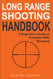 Long Range Shooting Handbook: The Complete Beginner's Guide to