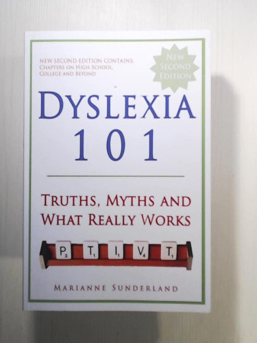 Dyslexia 101: Truths Myths and What Really Works