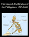 The Spanish Pacification of the Philippines 1565-1600