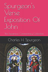Spurgeon's Verse Exposition Of John