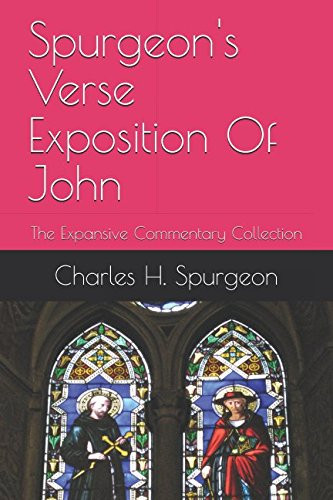 Spurgeon's Verse Exposition Of John