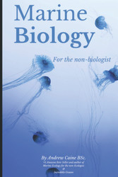 Marine Biology For The Non-Biologist (Marine Life)