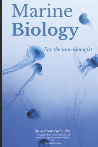 Marine Biology For The Non-Biologist (Marine Life)