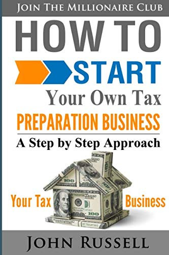 How To Start Your Own Tax Preparation Business