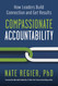 Compassionate Accountability: How Leaders Build Connection and Get