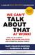 We Can't Talk about That at Work!