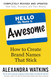 Hello My Name Is Awesome: How to Create Brand Names That Stick