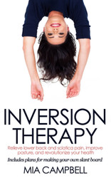 Inversion Therapy: Relieve lower back and sciatica pain improve