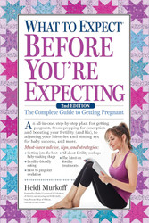 What to Expect Before You're Expecting: The Complete Guide to Getting