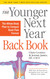 The Younger Next Year Back Book: The Whole-Body Plan to Conquer Back