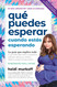 Que puedes esperar cuando estas esperando: