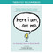 Here I Am I Am Me: An Illustrated Guide to Mental Health