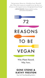 72 Reasons to Be Vegan: Why Plant-Based. Why Now.