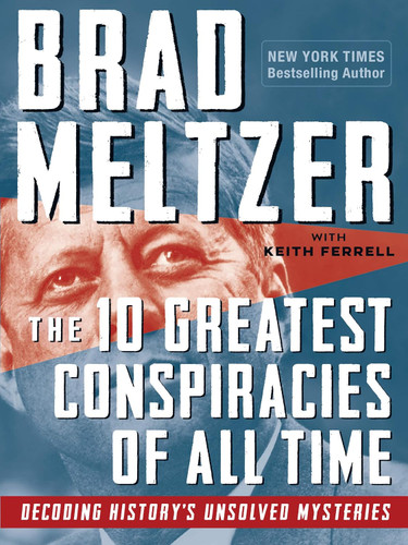 The 10 Greatest Conspiracies of All Time: Decoding History's Unsolved