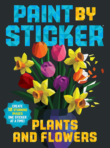 Paint by Sticker: Plants and Flowers: Create 12 Stunning Images One