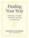 Finding Your Way: Meditations Thoughts and Wisdom for Living an