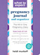 What to Expect Pregnancy Journal and Organizer: The All-in-One