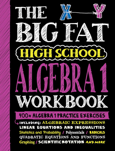 The Big Fat High School Algebra 1 Workbook: 400+ Algebra 1 Practice