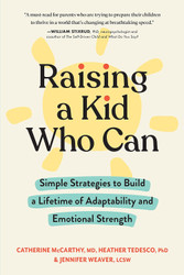 Raising a Kid Who Can: Simple Strategies to Build a Lifetime of