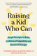 Raising a Kid Who Can: Simple Strategies to Build a Lifetime of