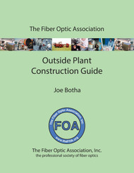 The FOA Outside Plant Fiber Optics Construction Guide