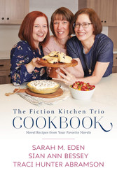 The Fiction Kitchen Trio Cookbook: Novel Recipes from Your Favorite