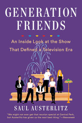 Generation Friends: An Inside Look at the Show That Defined a