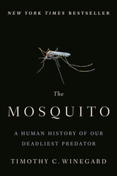 The Mosquito: A Human History of Our Deadliest Predator