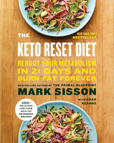 The Keto Reset Diet: Reboot Your Metabolism in 21 Days and Burn Fat