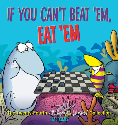 If You Can't Beat 'Em Eat 'Em: The Twenty-Fourth Sherman's Lagoon