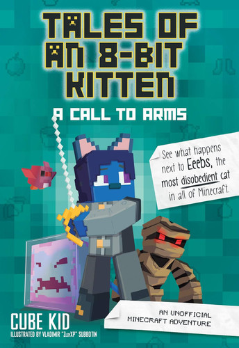 Tales of an 8-Bit Kitten: A Call to Arms: An Unofficial Minecraft