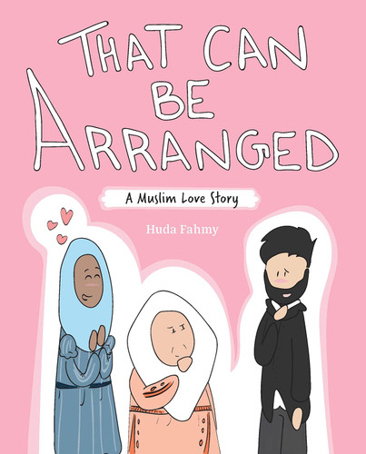 That Can Be Arranged: A Muslim Love Story