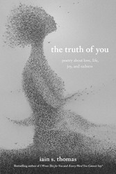 The Truth of You: Poetry About Love Life Joy and Sadness