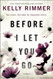 Before I Let You Go: A Novel