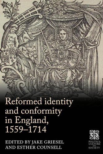 Reformed identity and conformity in England 1559-1714