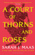 Court Of Thorns & Roses