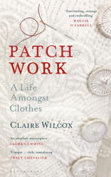 Patch Work: A Life Amongst Clothes