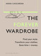 The Forever Wardrobe: Find your style. Transform your clothes. Save