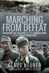 Marching from Defeat: Surviving the Collapse of the German Army in