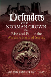 Defenders of the Norman Crown: Rise and Fall of the Warenne Earls of